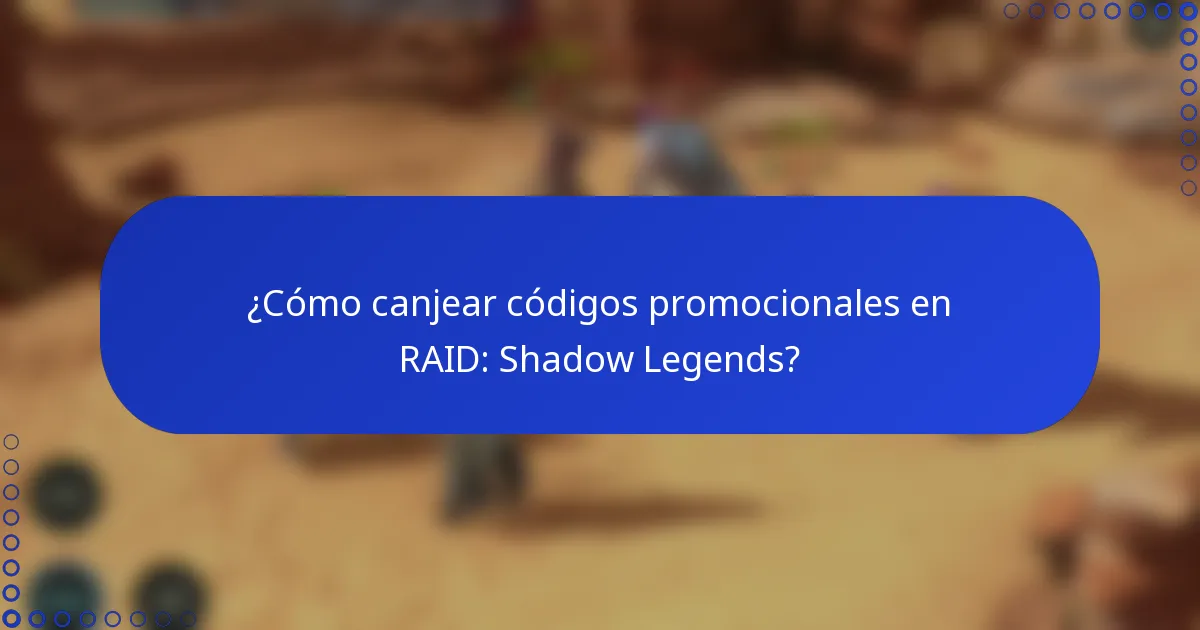 ¿Cómo canjear códigos promocionales en RAID: Shadow Legends?