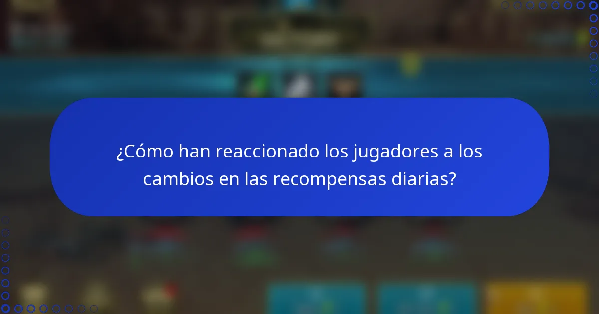 ¿Cómo han reaccionado los jugadores a los cambios en las recompensas diarias?