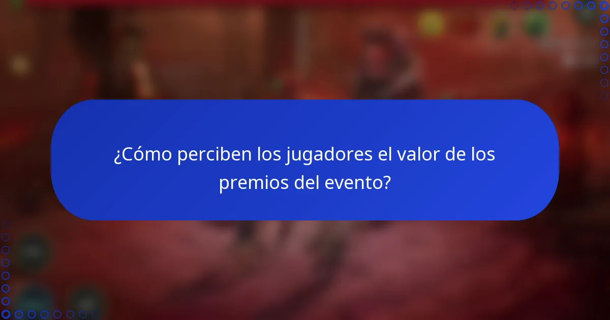 ¿Cómo perciben los jugadores el valor de los premios del evento?