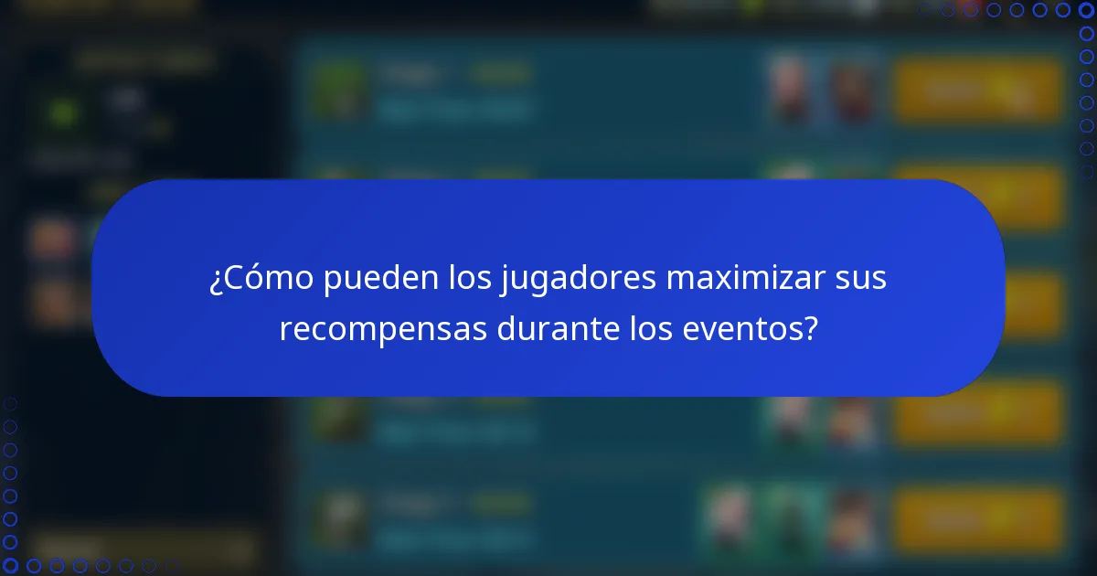 ¿Cómo pueden los jugadores maximizar sus recompensas durante los eventos?