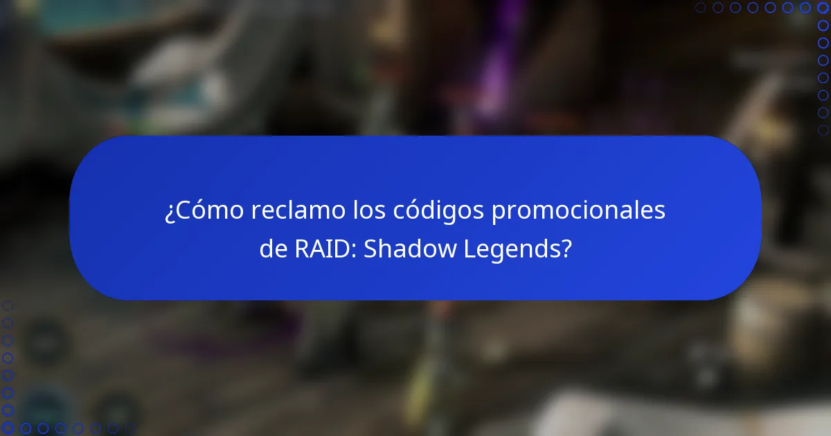 ¿Cómo reclamo los códigos promocionales de RAID: Shadow Legends?