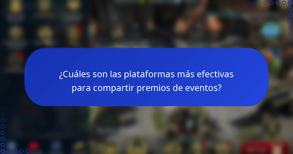 ¿Cuáles son las plataformas más efectivas para compartir premios de eventos?