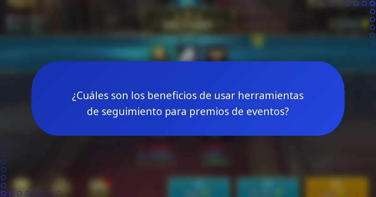 ¿Cuáles son los beneficios de usar herramientas de seguimiento para premios de eventos?