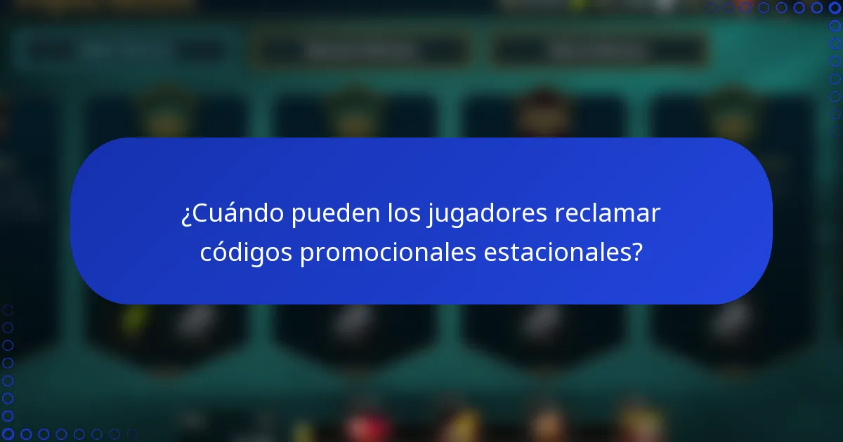 ¿Cuándo pueden los jugadores reclamar códigos promocionales estacionales?