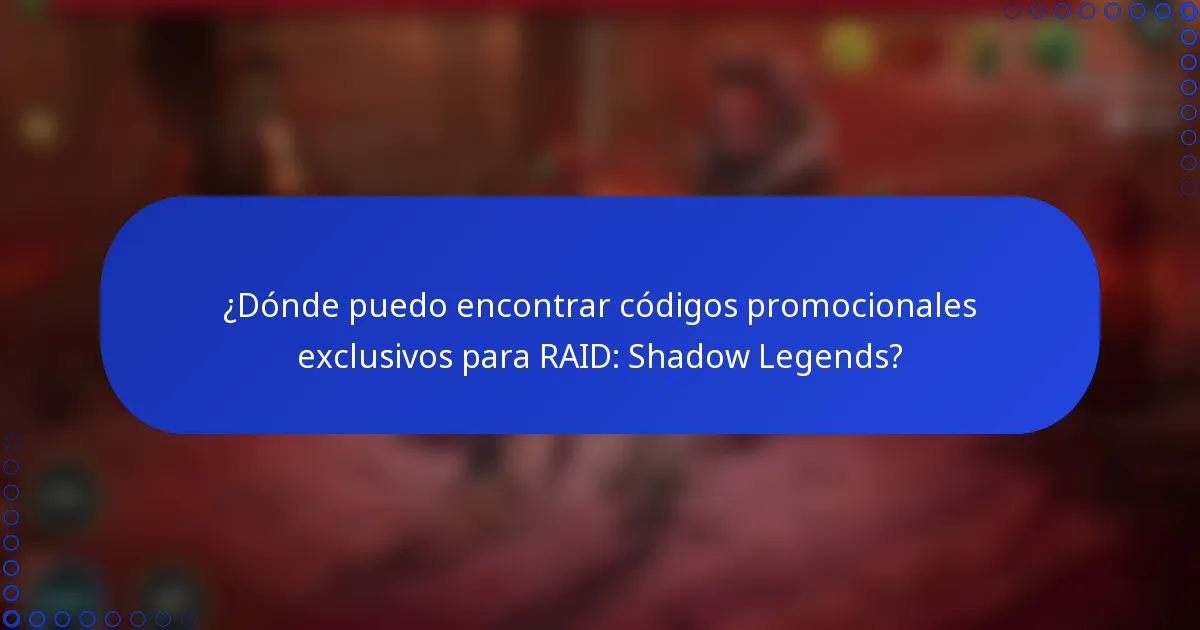 ¿Dónde puedo encontrar códigos promocionales exclusivos para RAID: Shadow Legends?