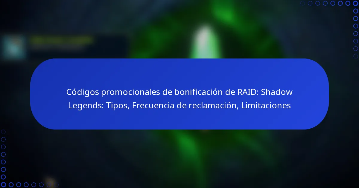 Códigos promocionales de bonificación de RAID: Shadow Legends: Tipos, Frecuencia de reclamación, Limitaciones