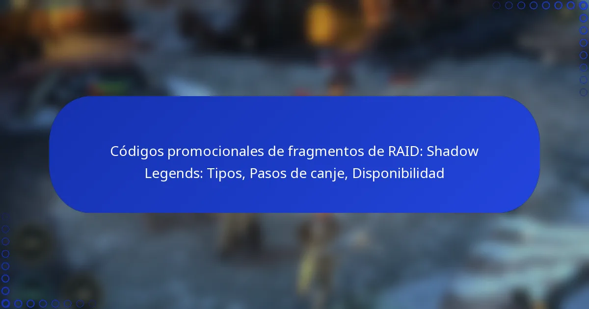 Códigos promocionales de fragmentos de RAID: Shadow Legends: Tipos, Pasos de canje, Disponibilidad