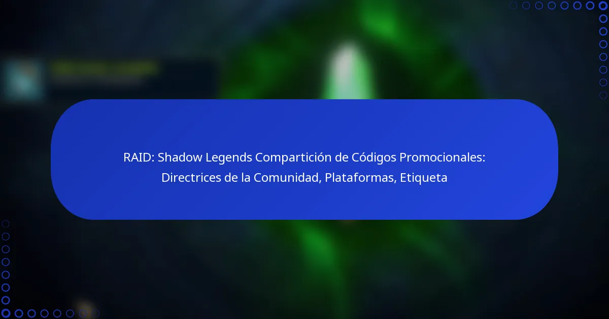 RAID: Shadow Legends Compartición de Códigos Promocionales: Directrices de la Comunidad, Plataformas, Etiqueta