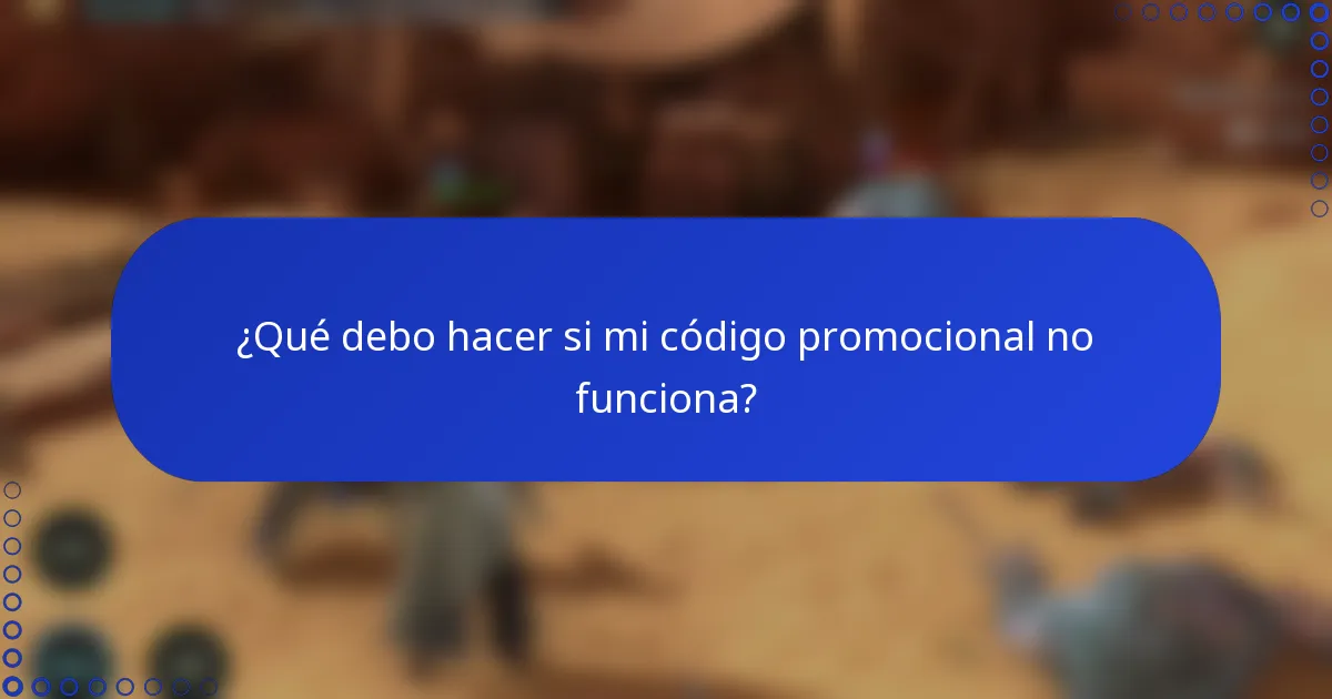¿Qué debo hacer si mi código promocional no funciona?