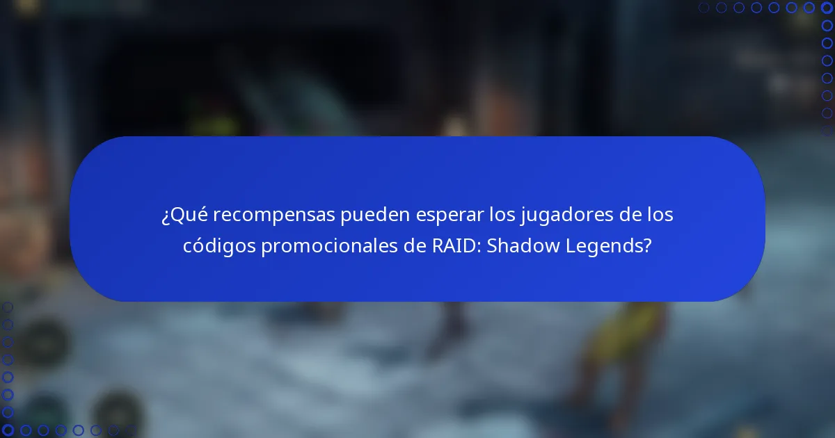 ¿Qué recompensas pueden esperar los jugadores de los códigos promocionales de RAID: Shadow Legends?