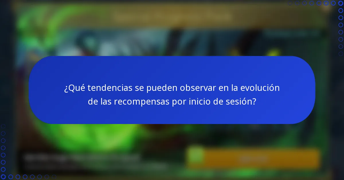 ¿Qué tendencias se pueden observar en la evolución de las recompensas por inicio de sesión?